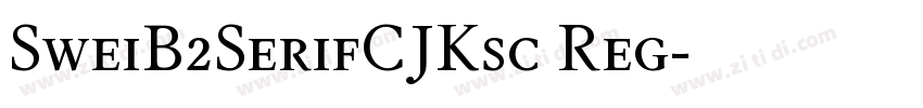 SweiB2SerifCJKsc Reg字体转换